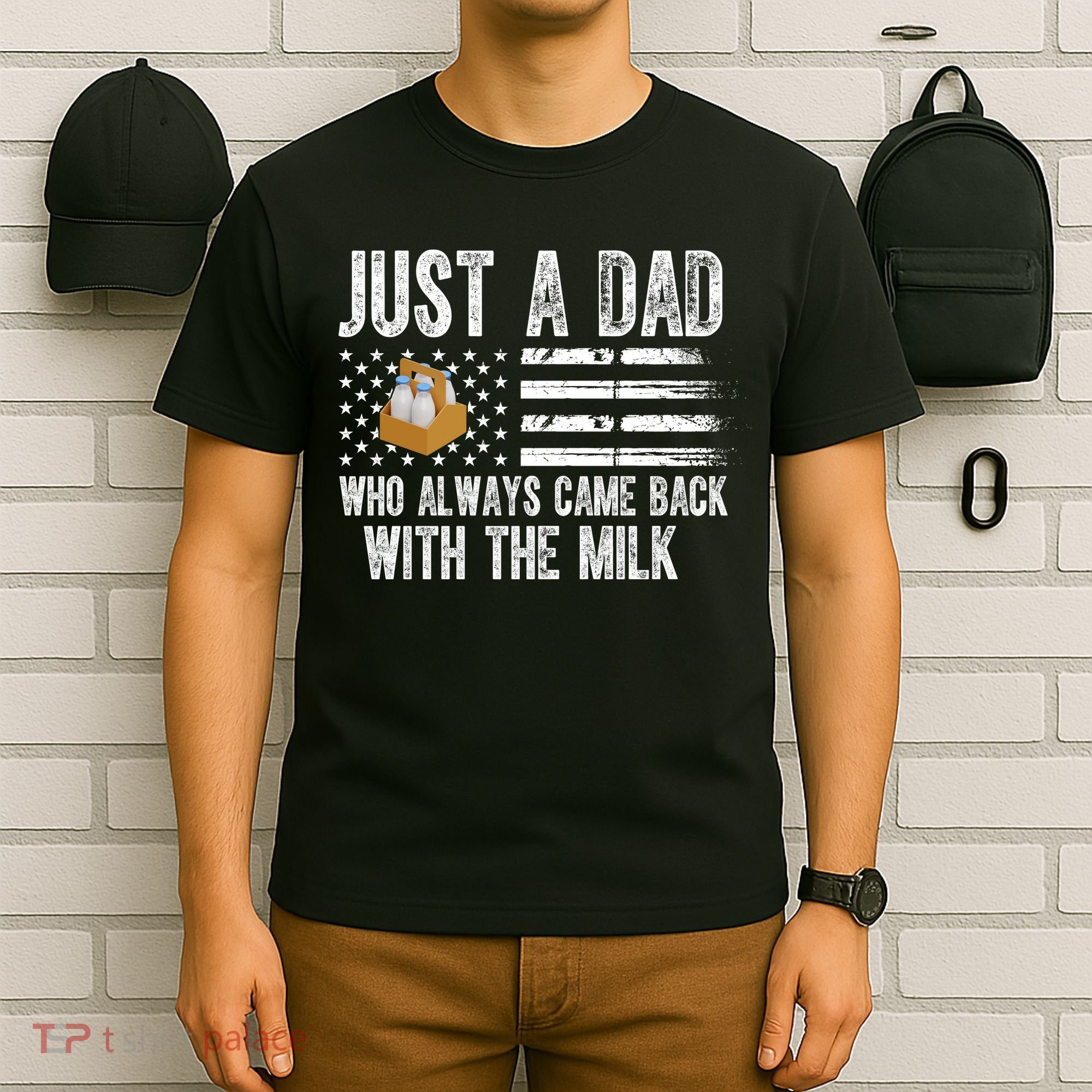 Just A Dad Who Always Came Back With The Milk American Flag T-Shirt