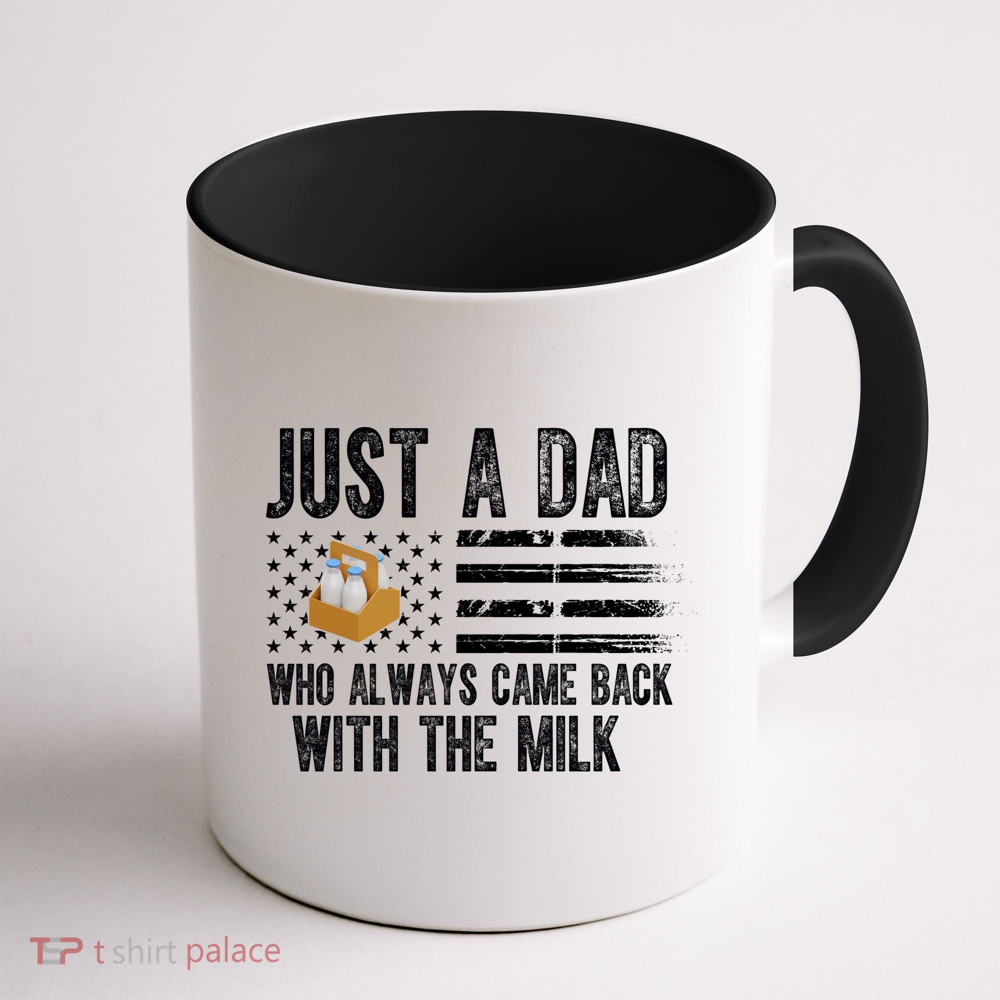 Just A Dad Who Always Came Back With The Milk American Flag Coffee Mug