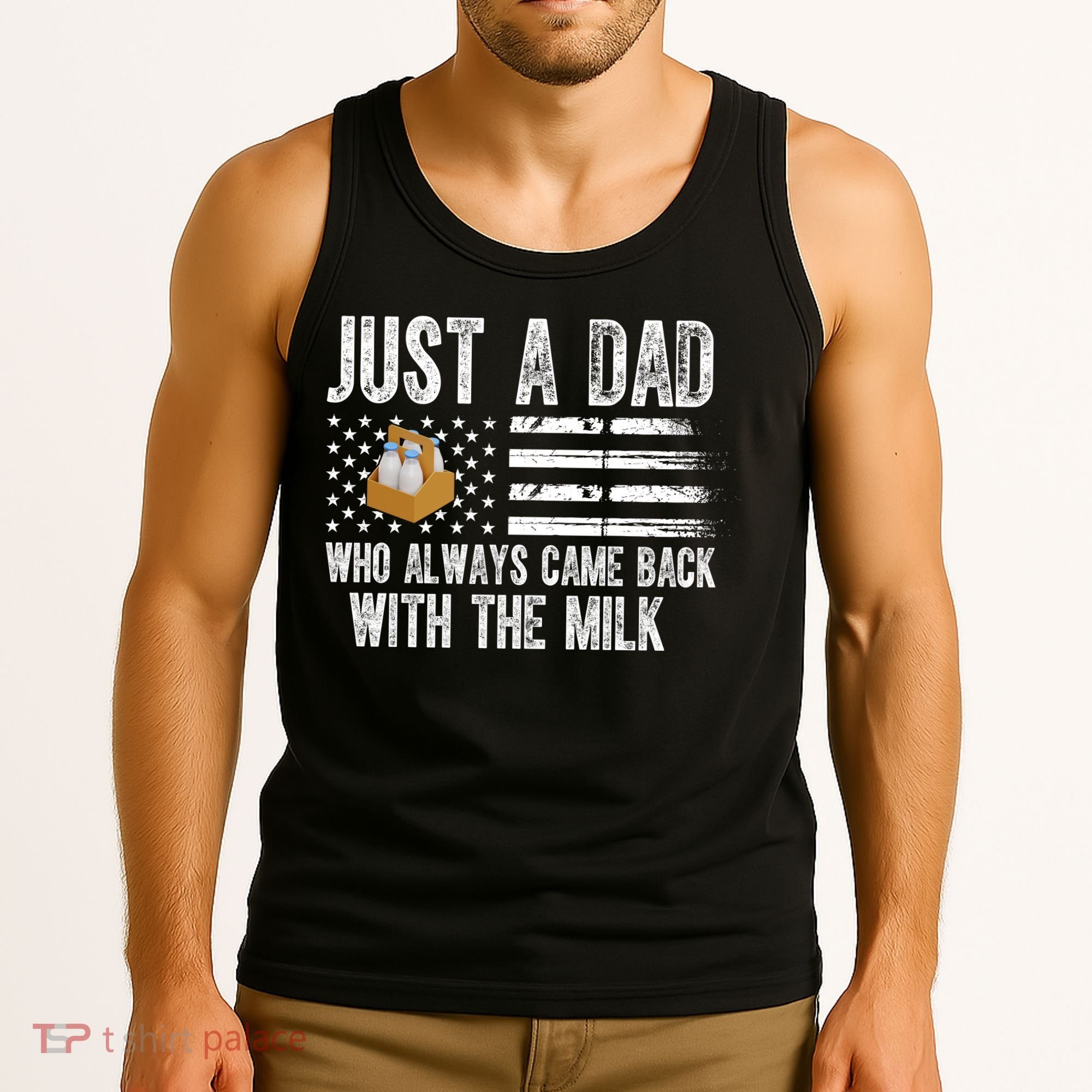 Just A Dad Who Always Came Back With The Milk American Flag Tank Top