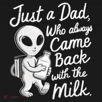 Just A Dad Who Always Came Back With The Milk Funny Alien Toddler Hoodie thumb 2