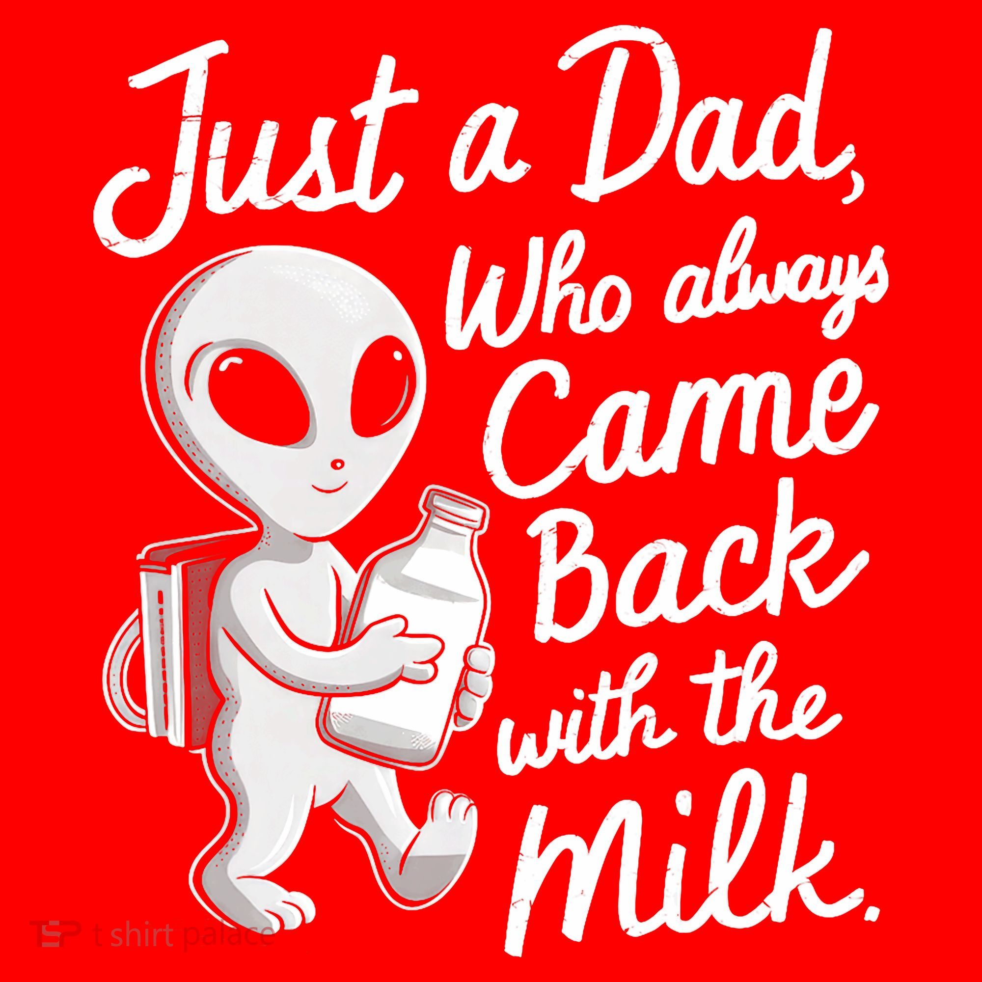 Just A Dad Who Always Came Back With The Milk Funny Alien Santa Hat