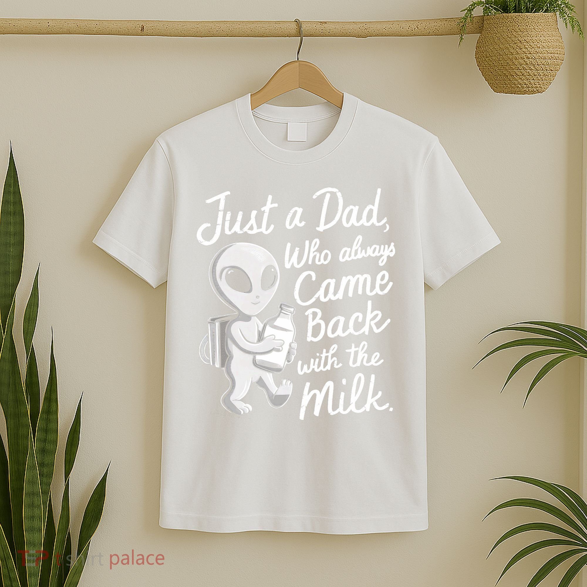 Just A Dad Who Always Came Back With The Milk Funny Alien T-Shirt