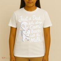 Just A Dad Who Always Came Back With The Milk Funny Alien T-Shirt thumb 4