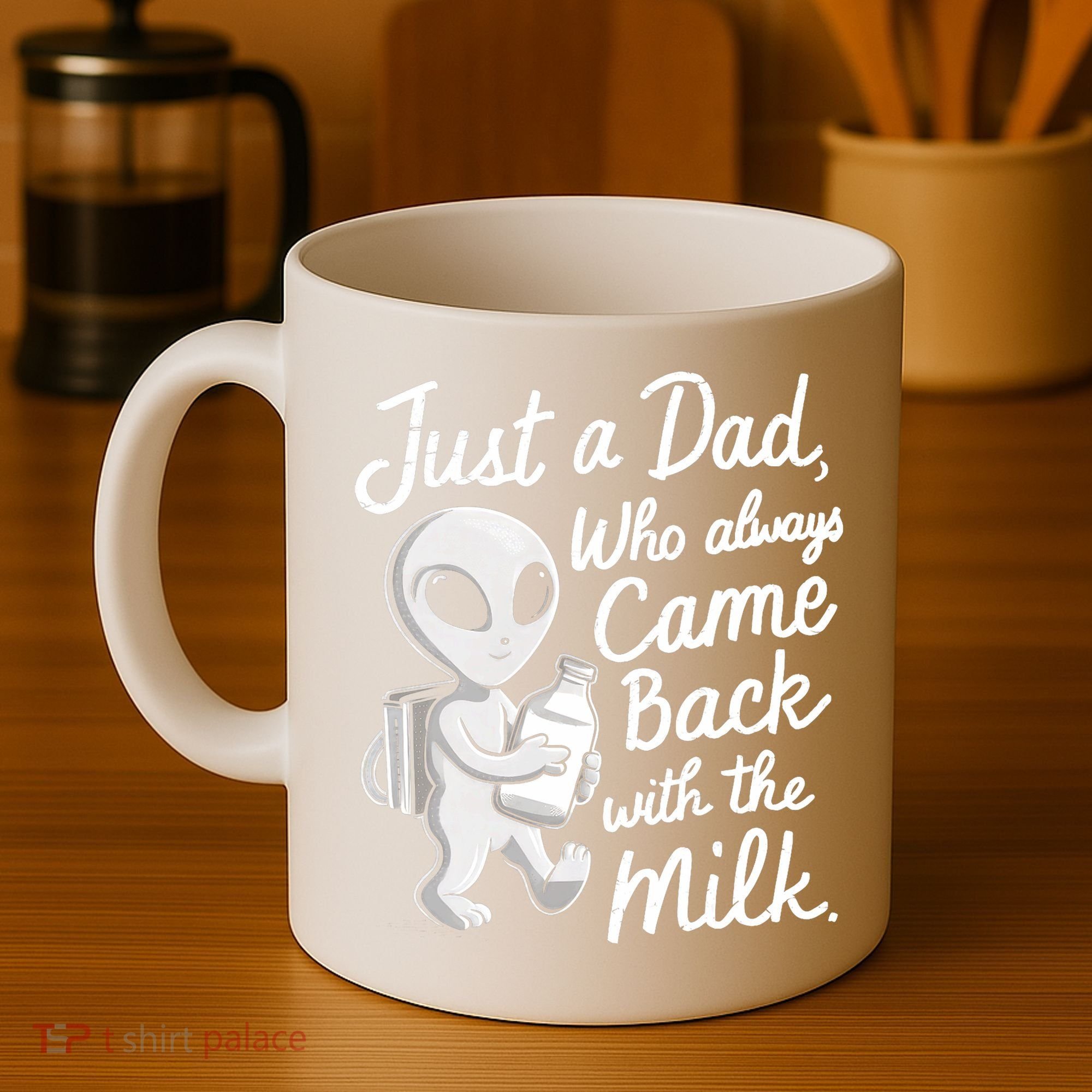 Just A Dad Who Always Came Back With The Milk Funny Alien Coffee Mug