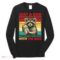 Just A Dad Who Always Came Back With The Milk Long Sleeve Shirt thumb 0