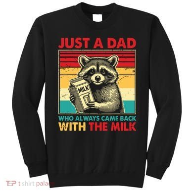 Just A Dad Who Always Came Back With The Milk Sweatshirt