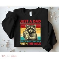Just A Dad Who Always Came Back With The Milk Sweatshirt thumb 2