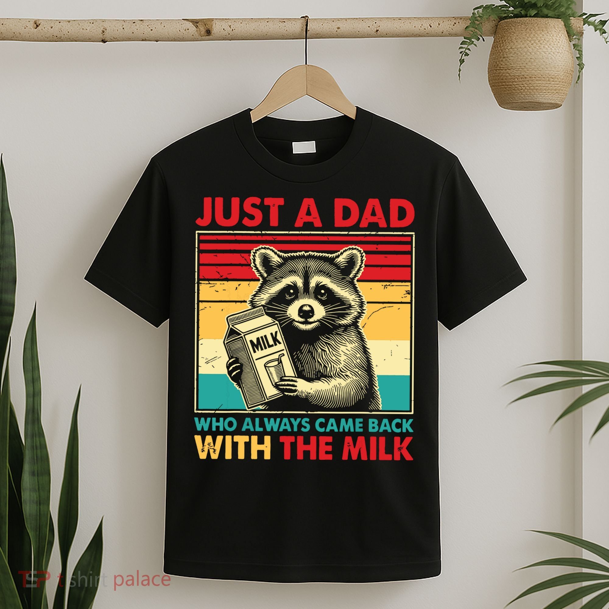 Just A Dad Who Always Came Back With The Milk T-Shirt