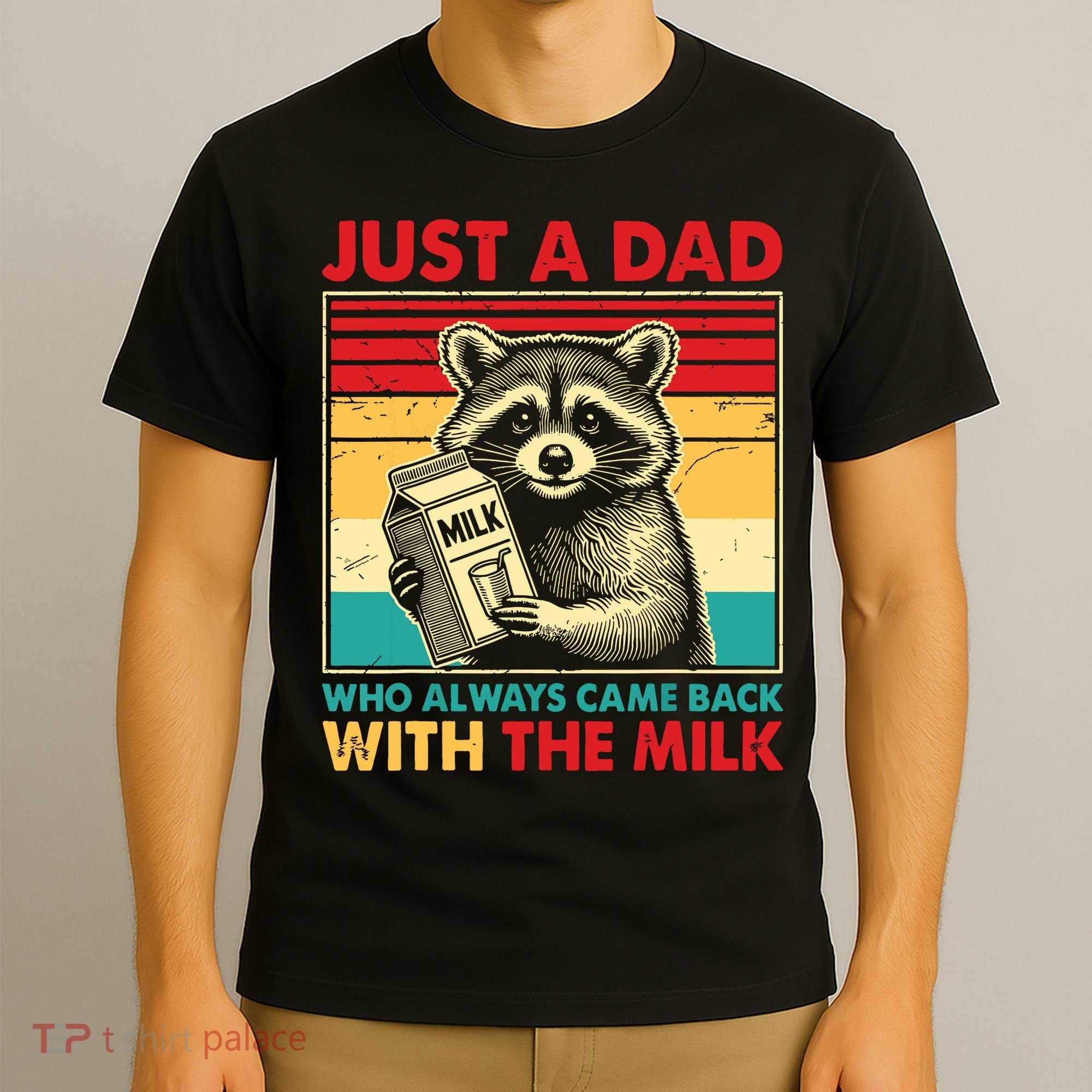 Just A Dad Who Always Came Back With The Milk T-Shirt