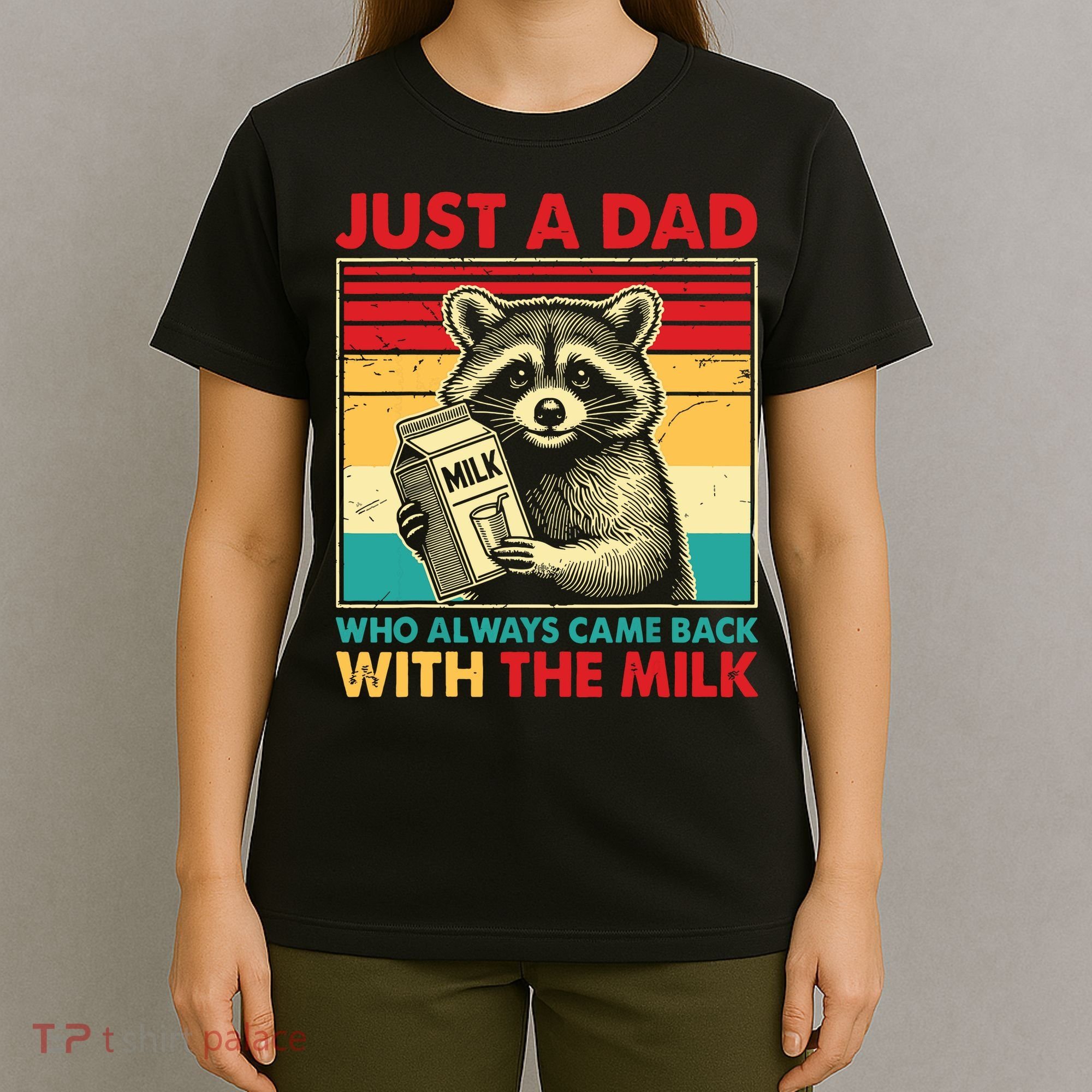Just A Dad Who Always Came Back With The Milk T-Shirt