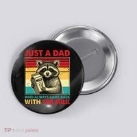 Just A Dad Who Always Came Back With The Milk Button thumb 0