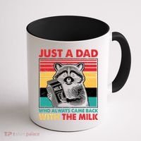 Just A Dad Who Always Came Back With The Milk Coffee Mug thumb 1
