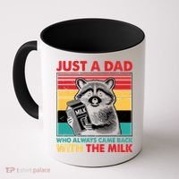 Just A Dad Who Always Came Back With The Milk Coffee Mug thumb 0