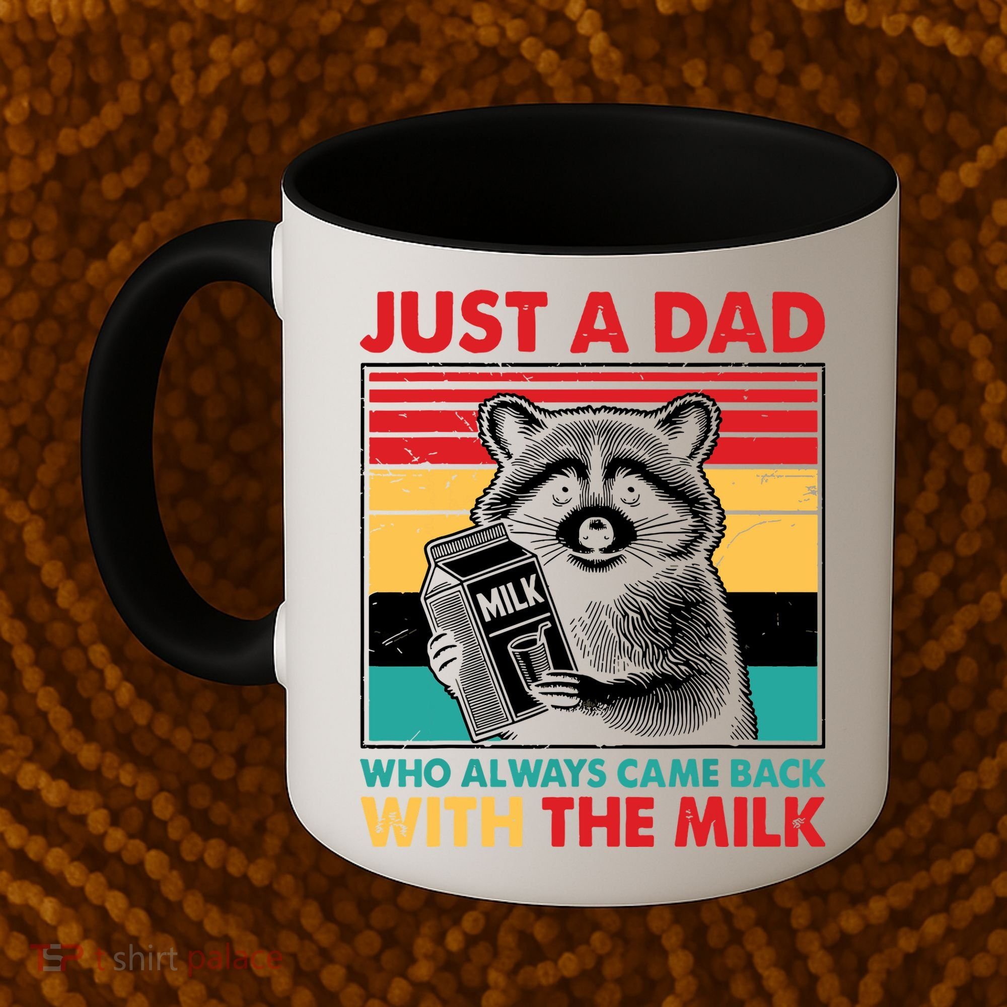 Just A Dad Who Always Came Back With The Milk Coffee Mug