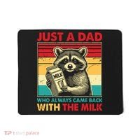 Just A Dad Who Always Came Back With The Milk Mousepad thumb 0