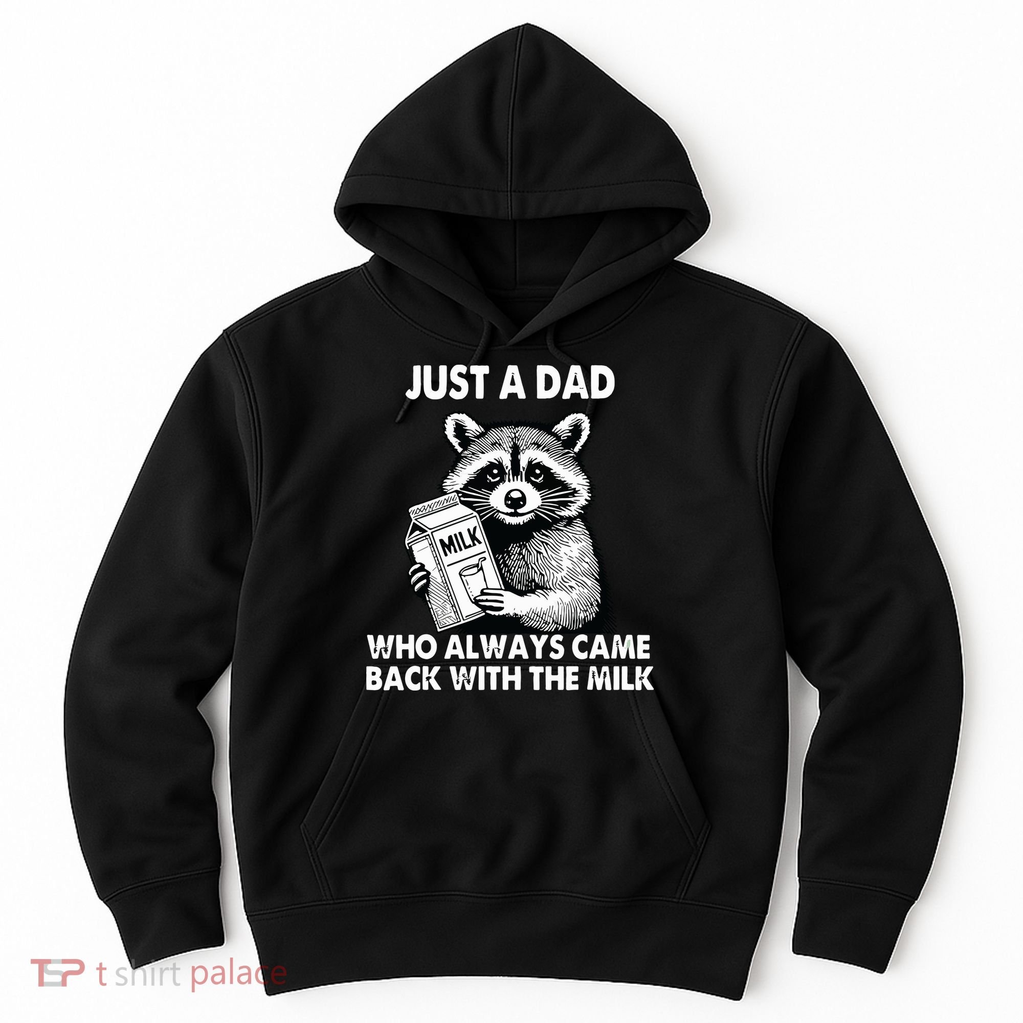 Just A Dad Who Always Came Back With The Milk FatherS Day Hoodie