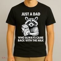 Just A Dad Who Always Came Back With The Milk FatherS Day T-Shirt thumb 3