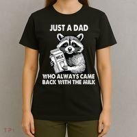 Just A Dad Who Always Came Back With The Milk FatherS Day T-Shirt thumb 4