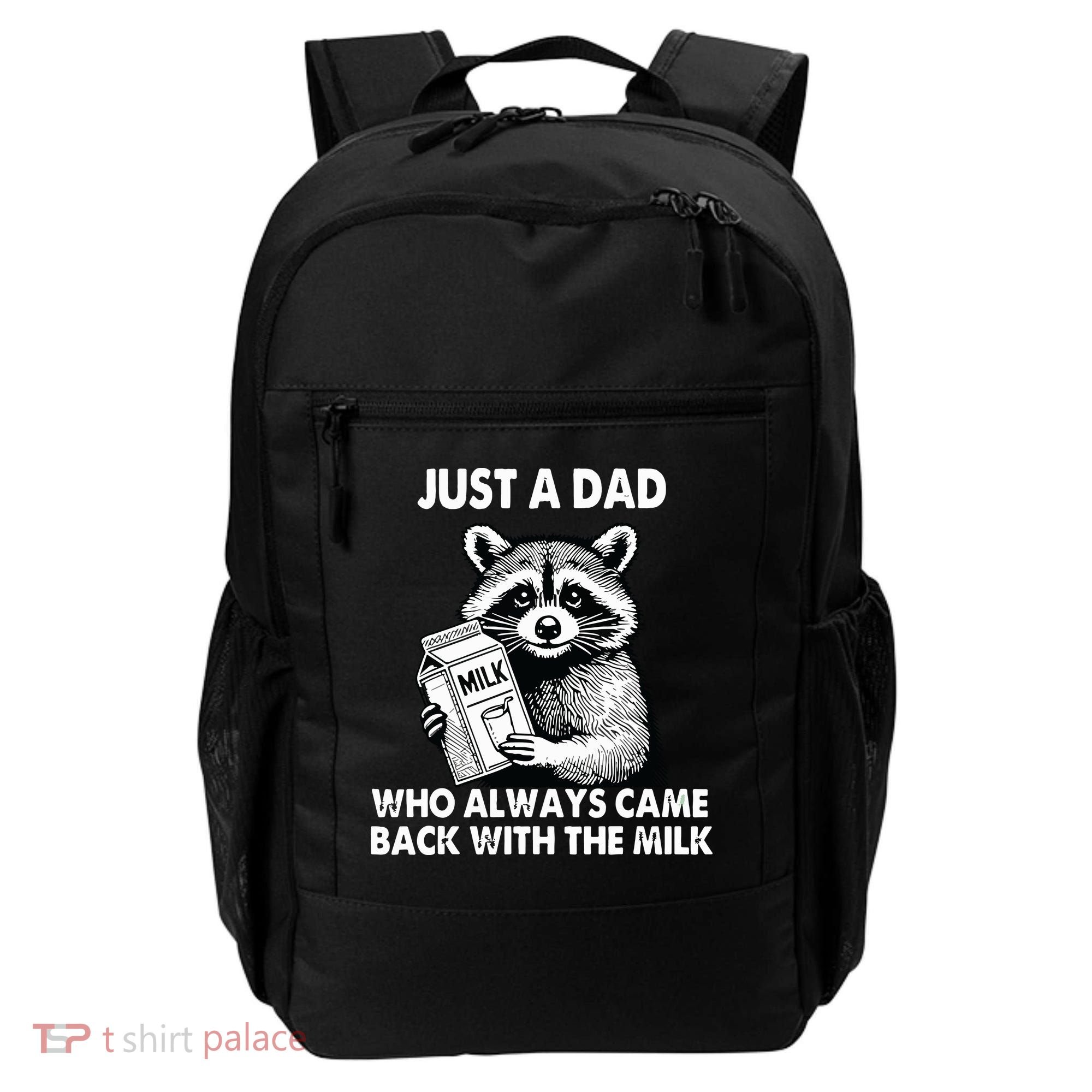 Just A Dad Who Always Came Back With The Milk FatherS Day Backpack