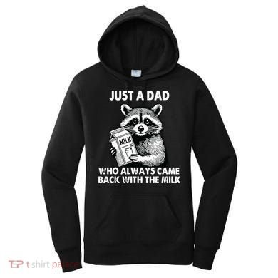 Just A Dad Who Always Came Back With The Milk FatherS Day Women's Hoodie