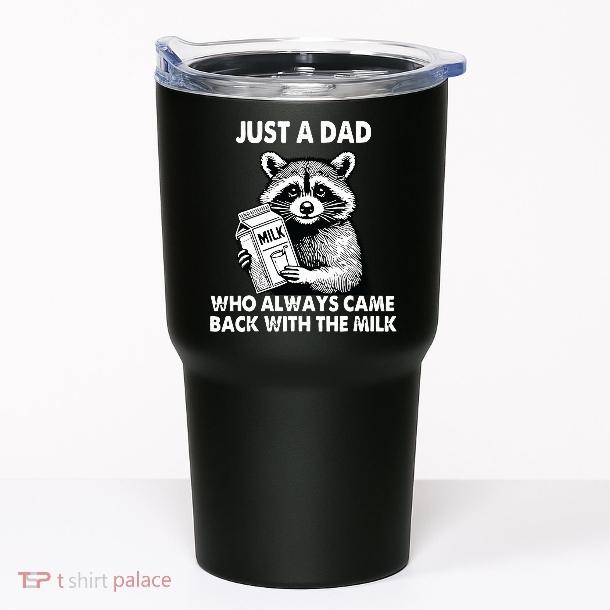 Just A Dad Who Always Came Back With The Milk FatherS Day Tumbler