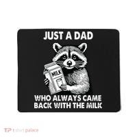 Just A Dad Who Always Came Back With The Milk FatherS Day Mousepad thumb 0