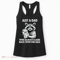 Just A Dad Who Always Came Back With The Milk FatherS Day Women's Tank Top thumb 0