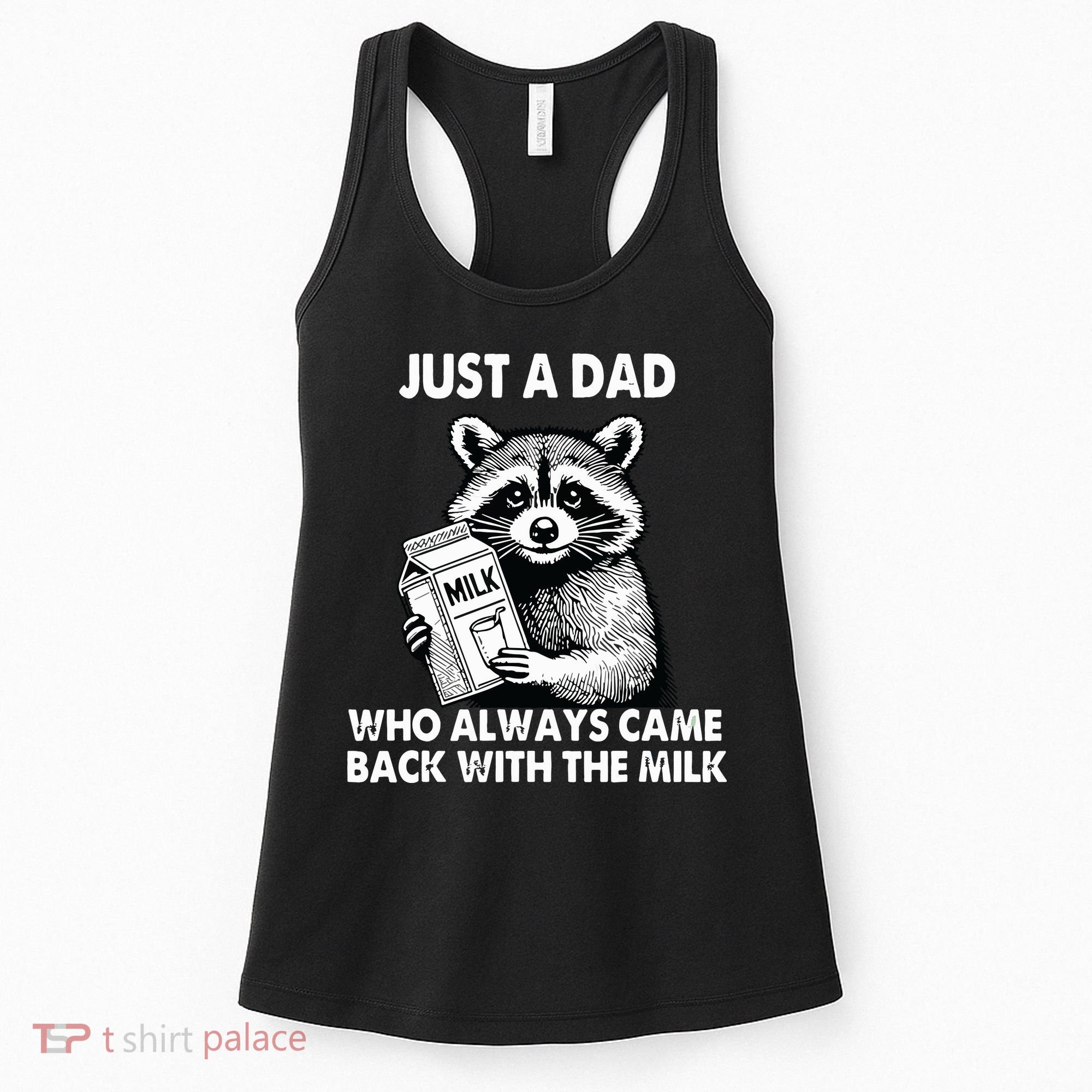 Just A Dad Who Always Came Back With The Milk FatherS Day Women's Tank Top
