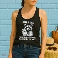 Just A Dad Who Always Came Back With The Milk FatherS Day Women's Tank Top thumb 2