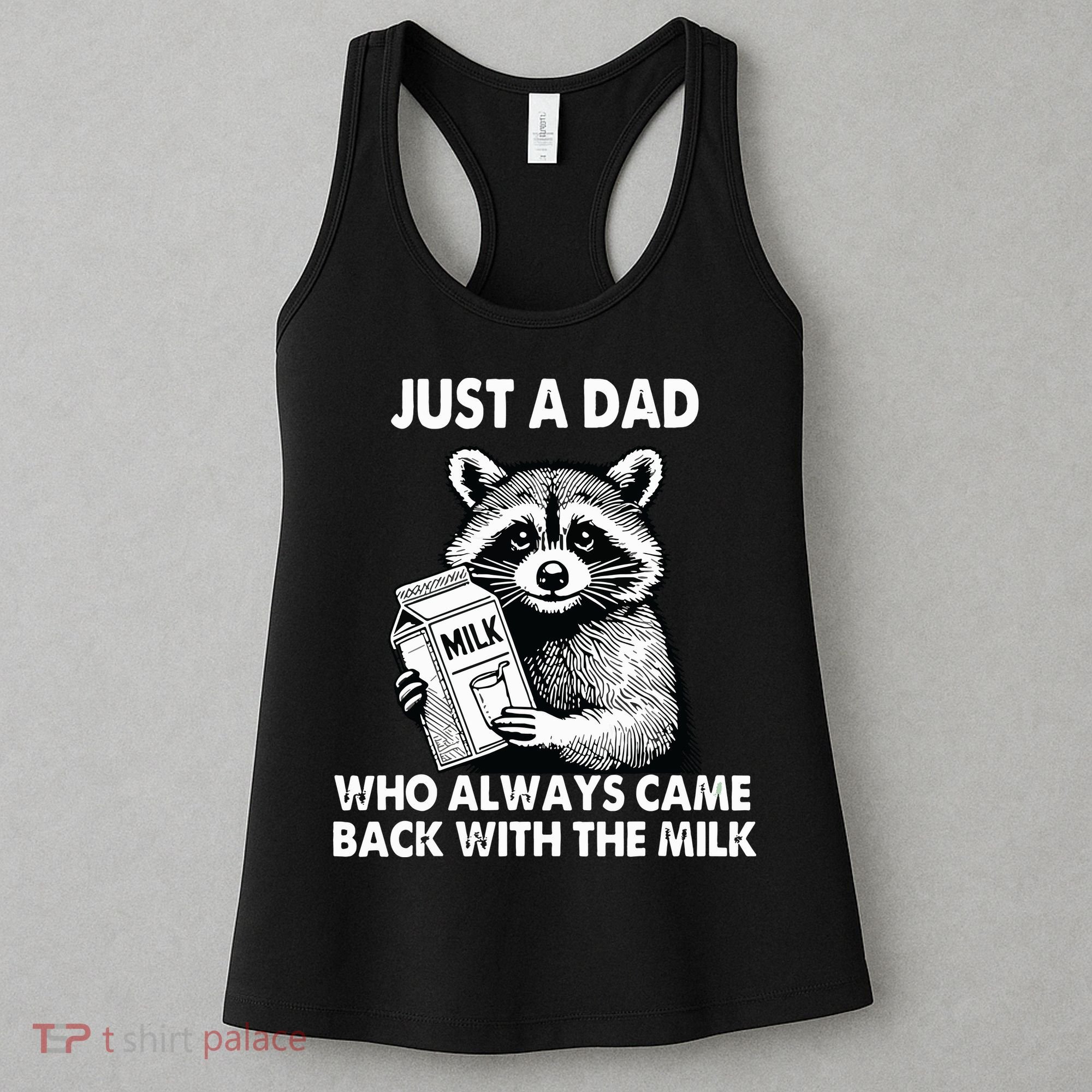 Just A Dad Who Always Came Back With The Milk FatherS Day Women's Tank Top