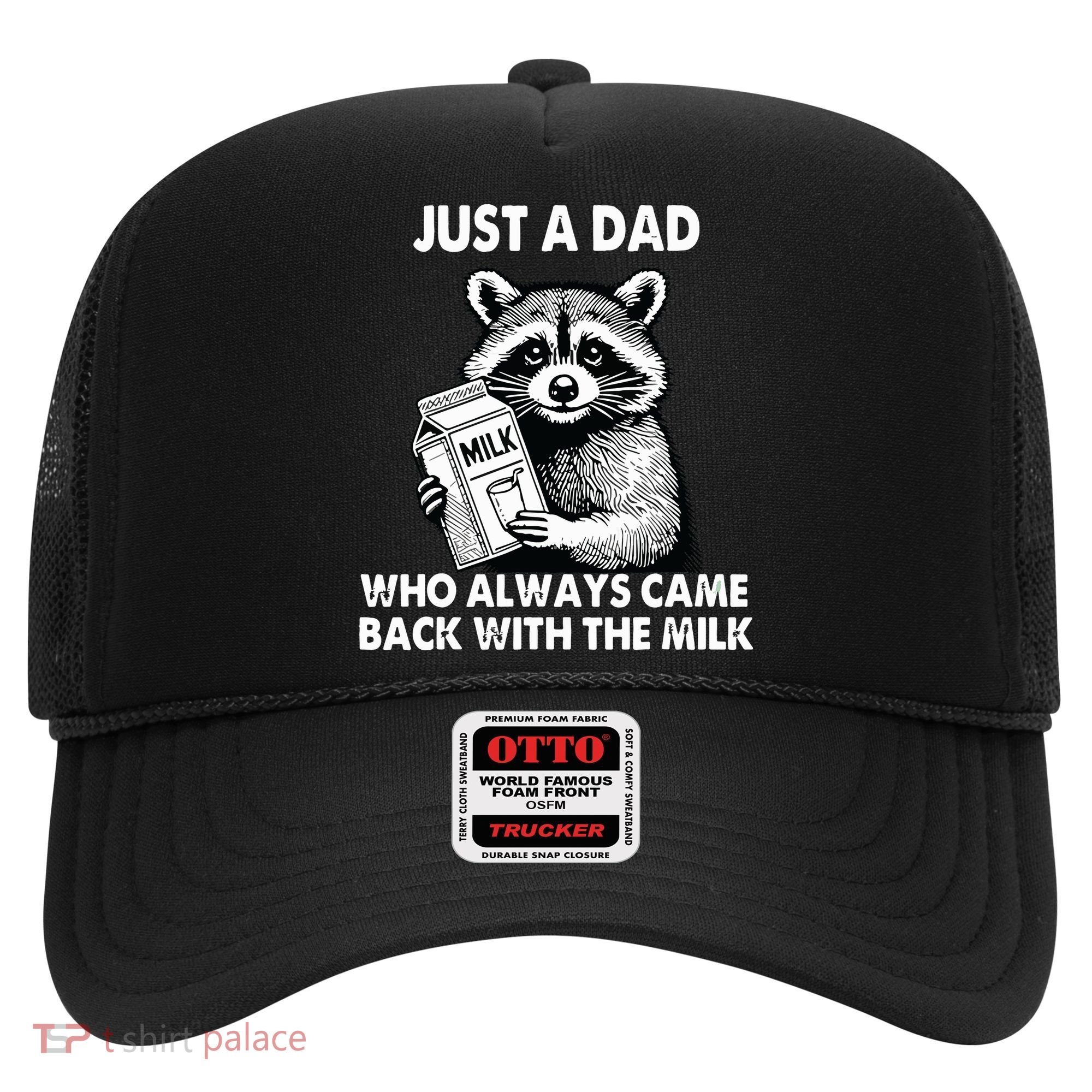 Just A Dad Who Always Came Back With The Milk FatherS Day Hat