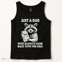 Just A Dad Who Always Came Back With The Milk FatherS Day Tank Top thumb 2
