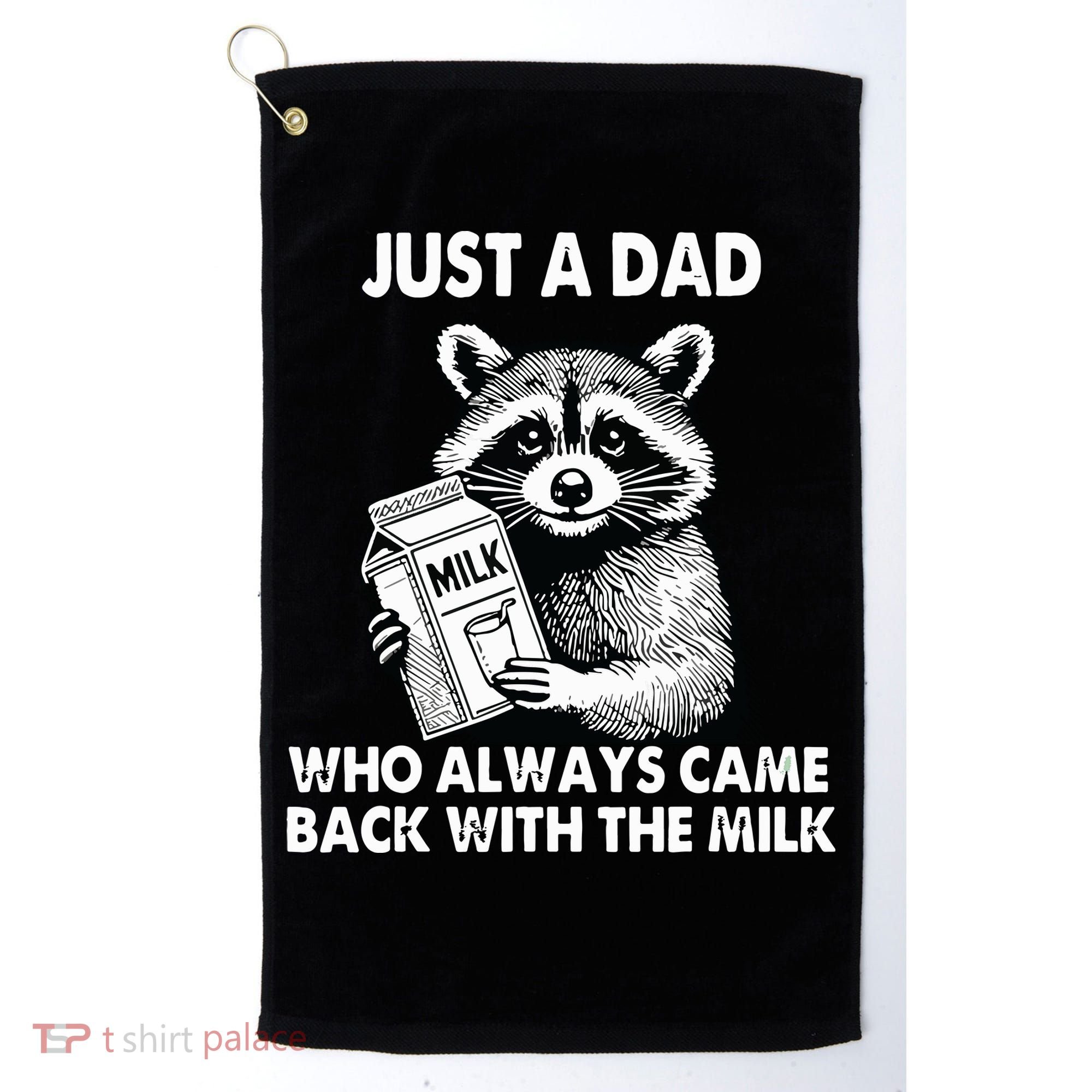 Just A Dad Who Always Came Back With The Milk FatherS Day Golf Towel