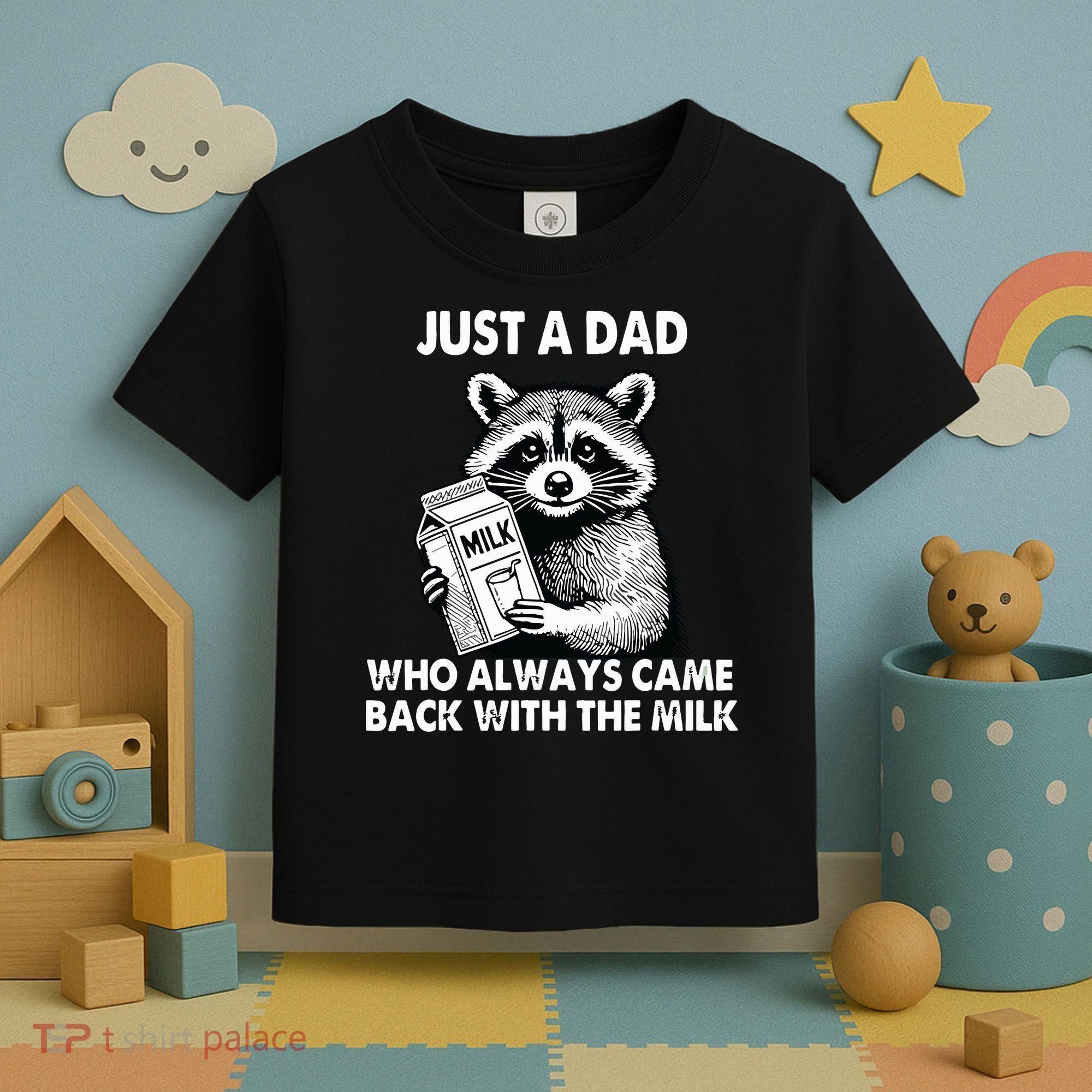 Just A Dad Who Always Came Back With The Milk FatherS Day Toddler T-Shirt