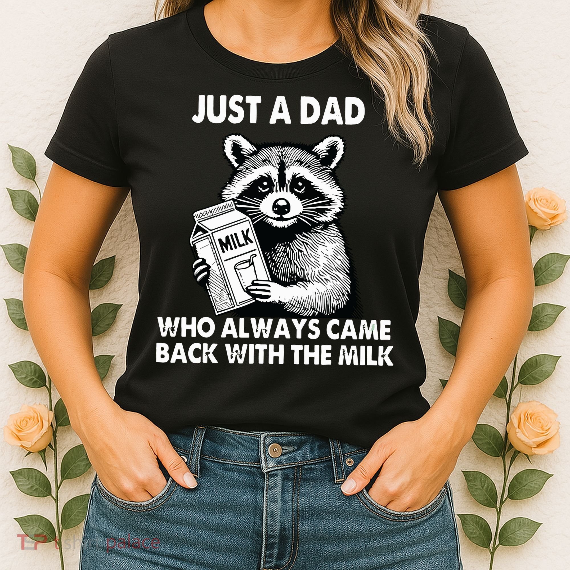 Just A Dad Who Always Came Back With The Milk FatherS Day Women's T-Shirt