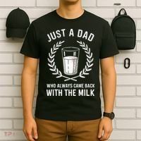 Just A Dad Who Always Came Back With The Milk T-Shirt thumb 6
