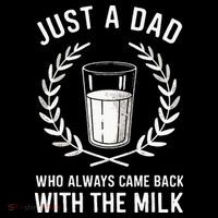 Just A Dad Who Always Came Back With The Milk Mousepad thumb 1