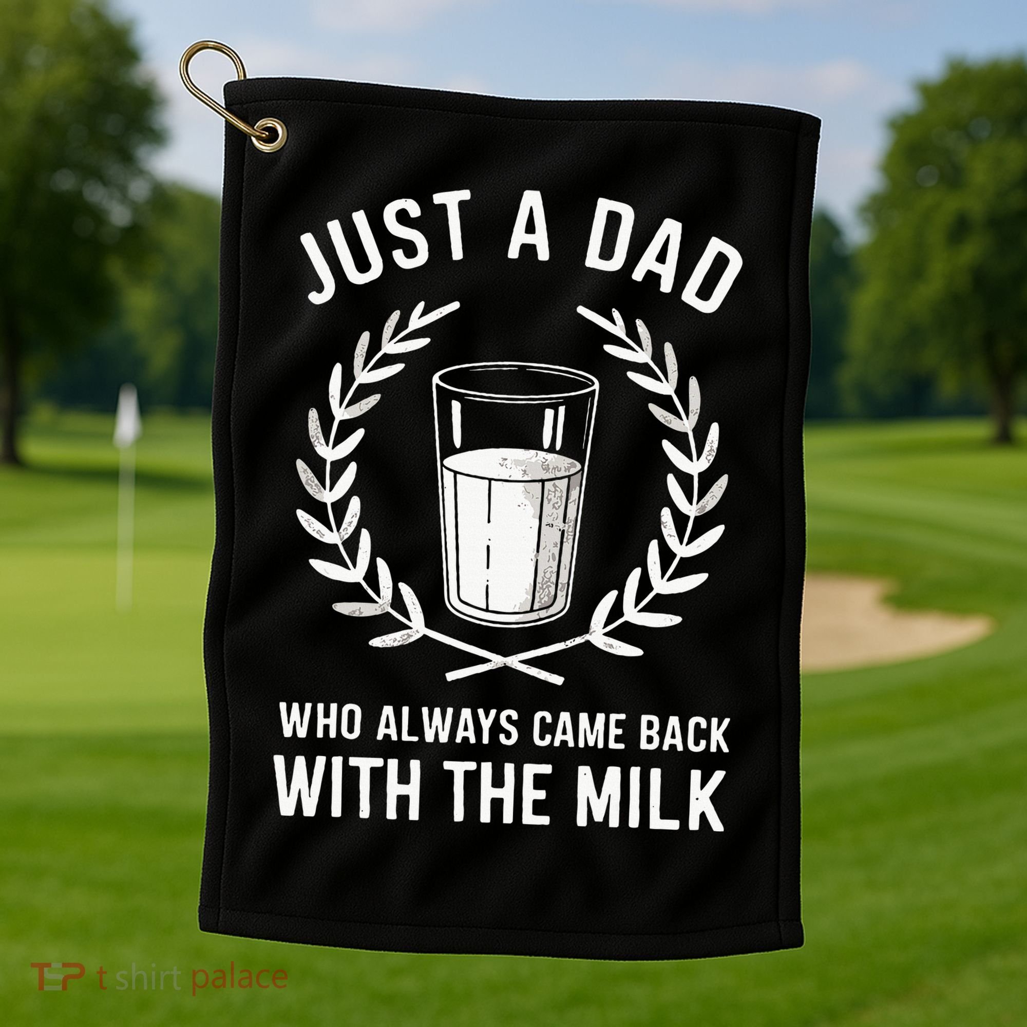 Just A Dad Who Always Came Back With The Milk Golf Towel