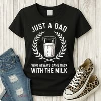 Just A Dad Who Always Came Back With The Milk Women's T-Shirt thumb 3