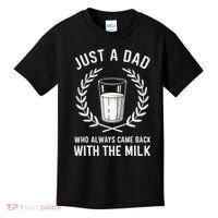 Just A Dad Who Always Came Back With The Milk Kids T-Shirt thumb 0