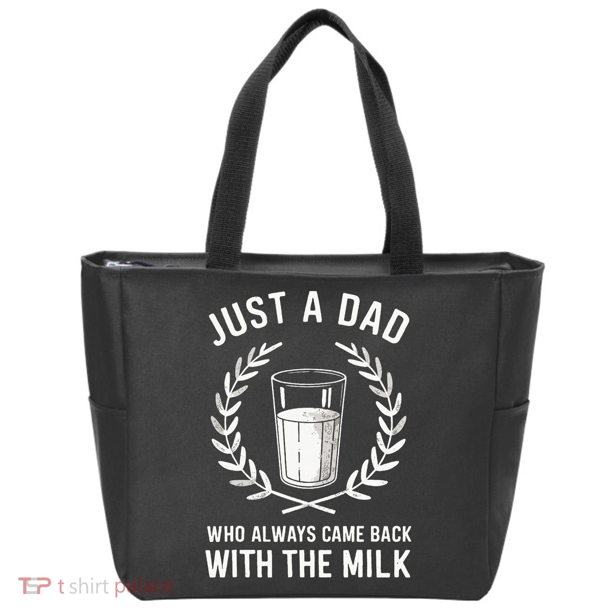 Just A Dad Who Always Came Back With The Milk Tote Bag