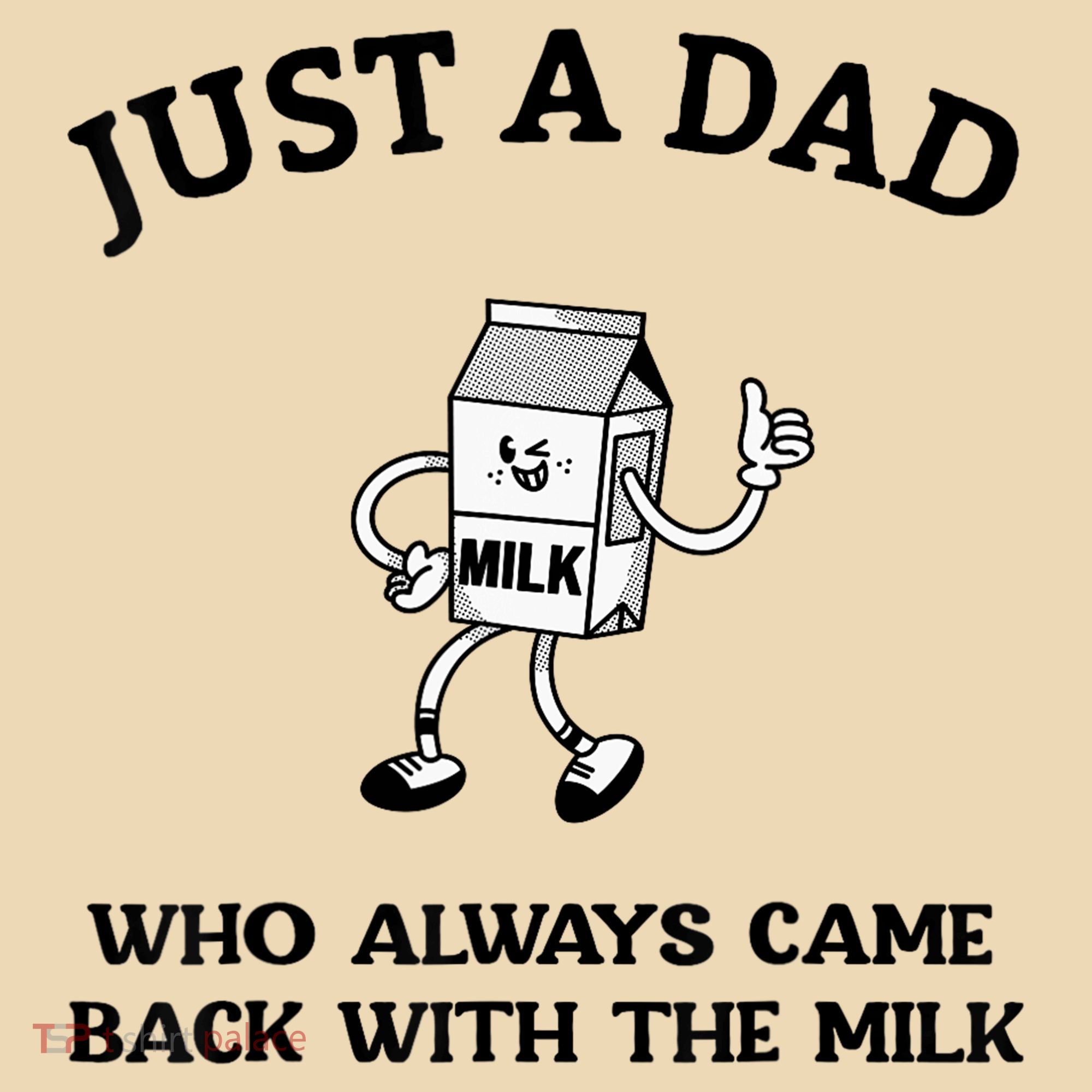 Just A Dad Who Always Came Back With The Milk FatherS Day Tote Bag