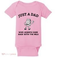 Just A Dad Who Always Came Back With The Milk FatherS Day Baby Bodysuit thumb 0
