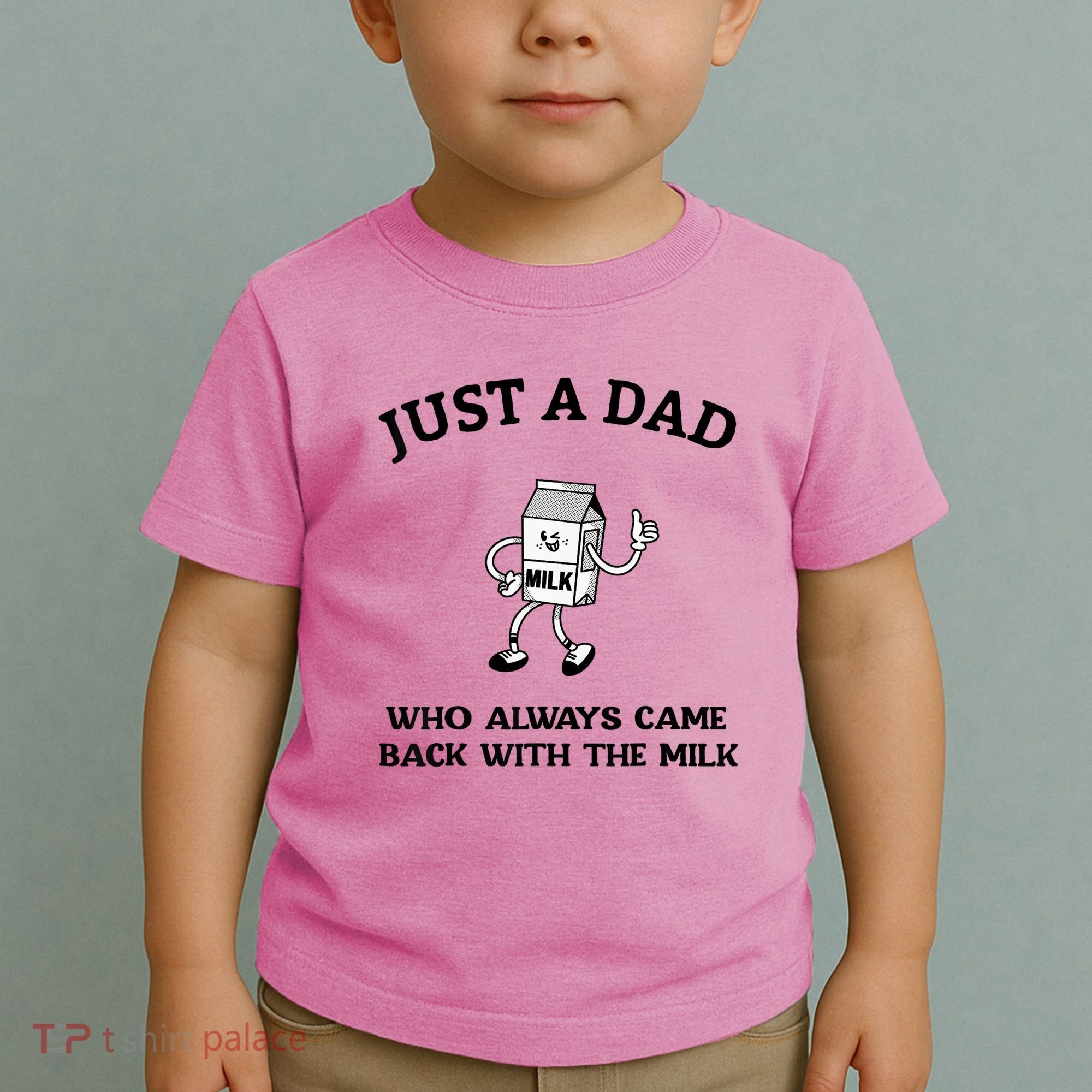Just A Dad Who Always Came Back With The Milk FatherS Day Toddler T-Shirt