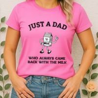 Just A Dad Who Always Came Back With The Milk FatherS Day Women's T-Shirt thumb 2
