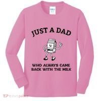 Just A Dad Who Always Came Back With The Milk FatherS Day Kids Long Sleeve Shirt thumb 0