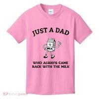 Just A Dad Who Always Came Back With The Milk FatherS Day Kids T-Shirt thumb 0