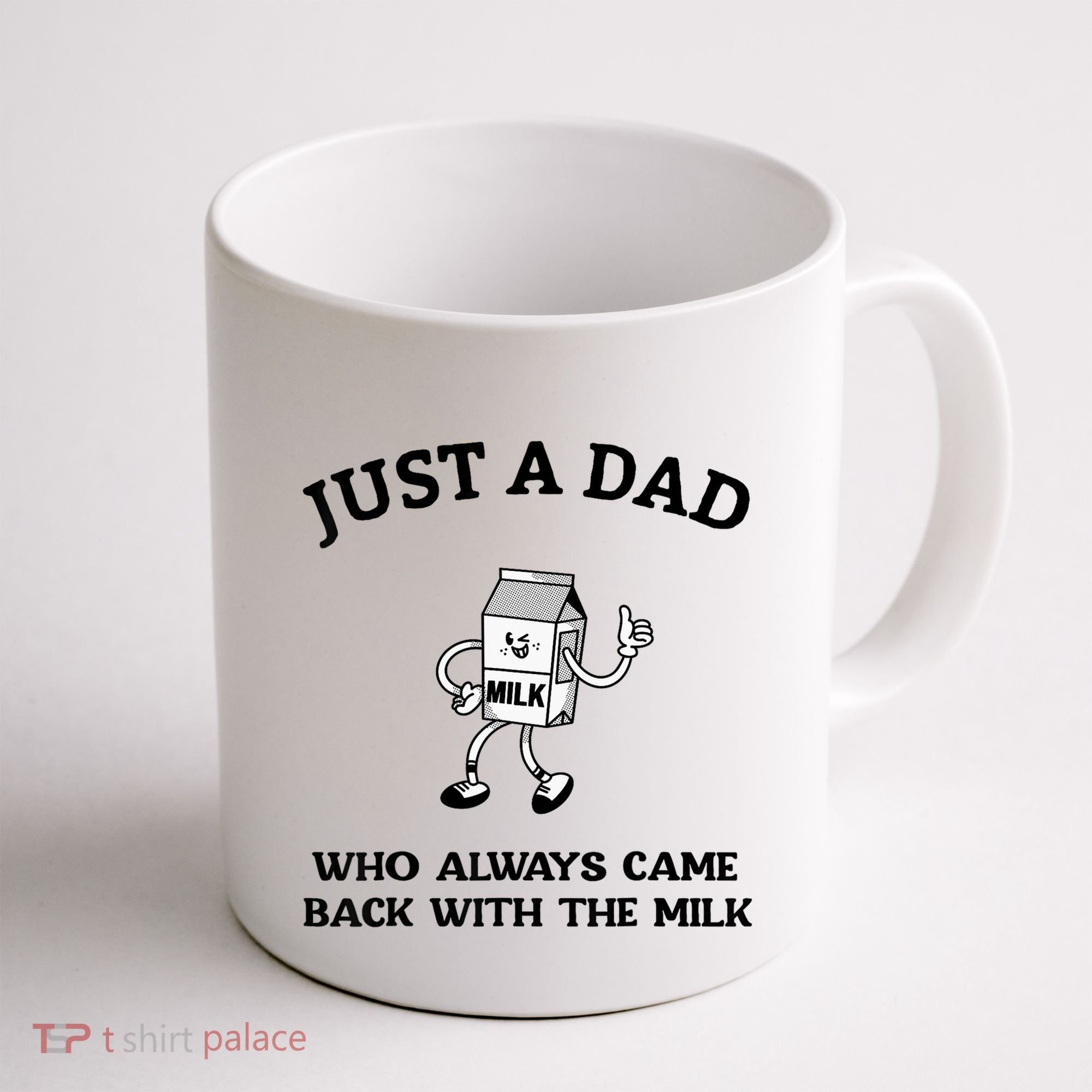Just A Dad Who Always Came Back With The Milk FatherS Day Coffee Mug