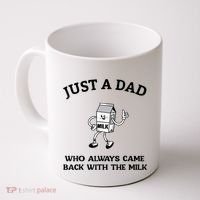 Just A Dad Who Always Came Back With The Milk FatherS Day Coffee Mug thumb 0