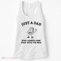 Just A Dad Who Always Came Back With The Milk FatherS Day Women's Tank Top thumb 0